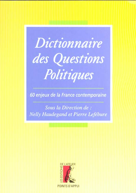 Dictionnaire des questions politiques. 60 enjeux de la France contemporaine