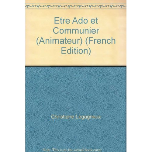 Etre ado et communier (animateur). 0
