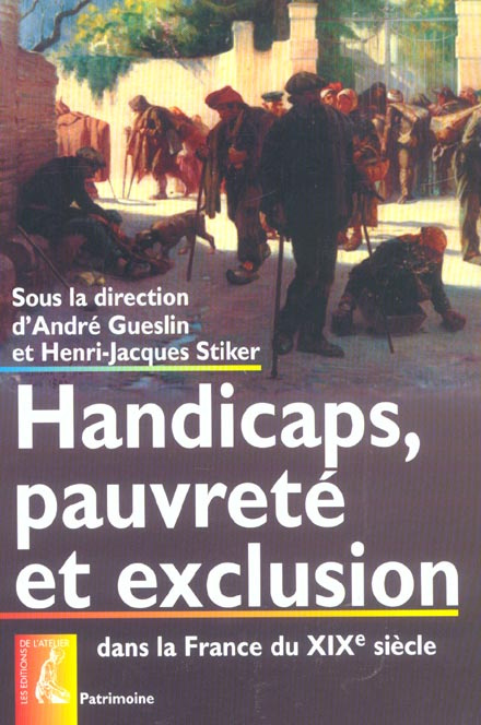 Handicaps, pauvreté et exclusion dans la France du XIXème siècle