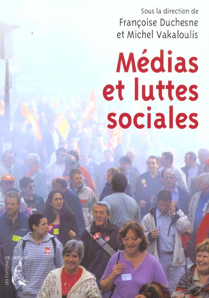 Médias et luttes sociales. Repenser l'expérience syndicale