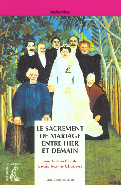 Le sacrement de mariage entre hier et demain