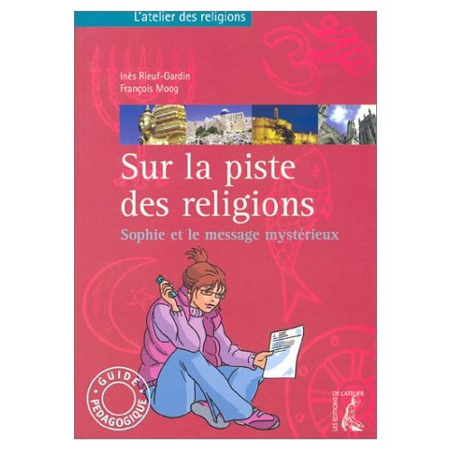 Sur la piste des religions. Sophie et le message mystérieux