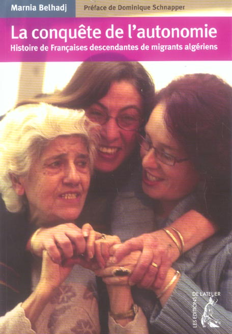 La conquête de l'autonomie. Histoires de Françaises descendantes de migrants algériens