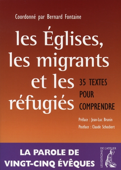 Les Eglises, les Migrants et les Réfugiés. 35 textes pour comprendre