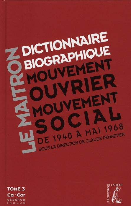 Dictionnaire biographique, mouvement ouvrier, mouvement social. Tome 3, De la Seconde Guerre mondial