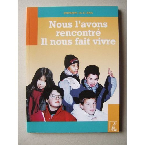 Nous l'avons rencontré, Il nous fait vivre - jeune- 10-11 an. 0