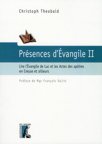 Présence d'Evangile. Tome 2, Lire l'Evangile de Luc et les Actes des apôtres en Creuse et ailleurs