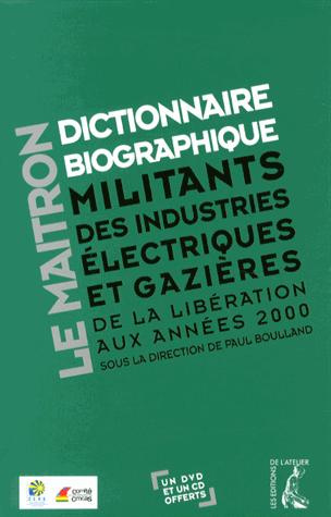 Dictionnaire biographique des militants des industries électriques et gazières. De la Libération aux