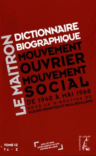 Dictionnaire biographique, mouvement ouvrier, mouvement social. Tome 12, De la Seconde Guerre mondia