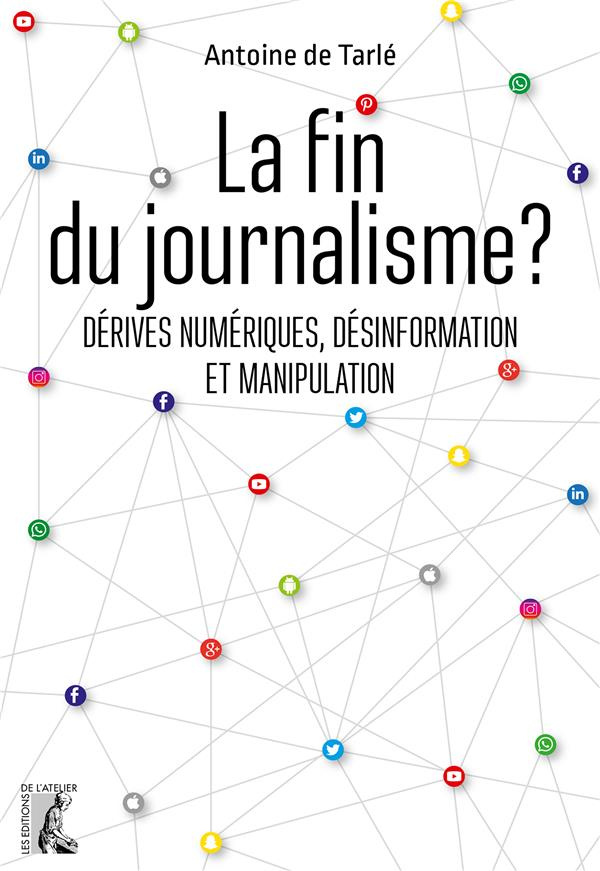 La fin du journalisme ? Dérives numériques, désinformation et manipulation