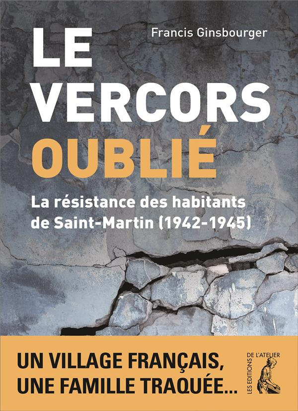 Le Vercors oublié. La résistance des habitants de Saint-Martin (1942-1945)
