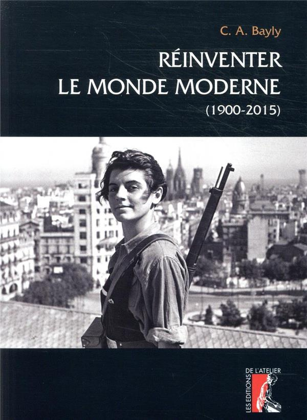 Réinventer le monde moderne. (1900-2015)