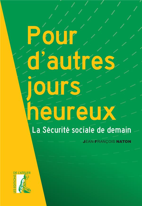 Pour d'autres jours heureux. La sécurité sociale de demain
