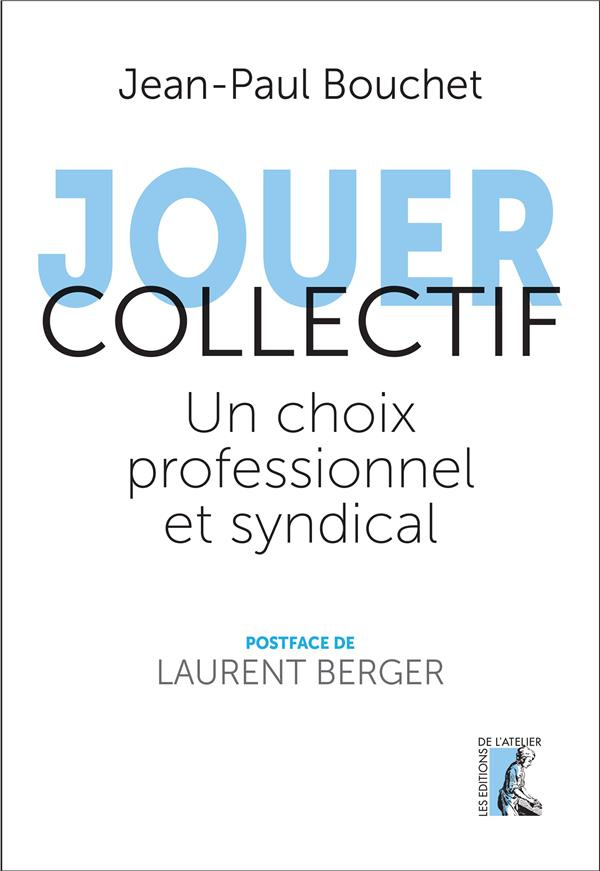 Jouer collectif. Un choix professionnel et syndical