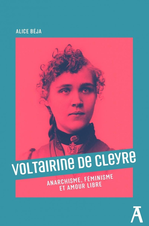 Voltairine de Cleyre. Anarchisme, féminisme et amour libre