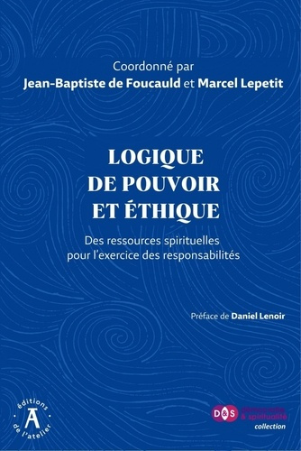Logique de pouvoir et éthique. Des ressources spirituelles pour l'exercice des responsabilités