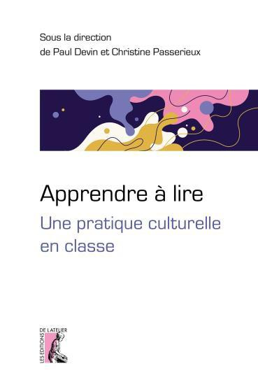 Apprendre à lire. Une pratique culturelle en classe