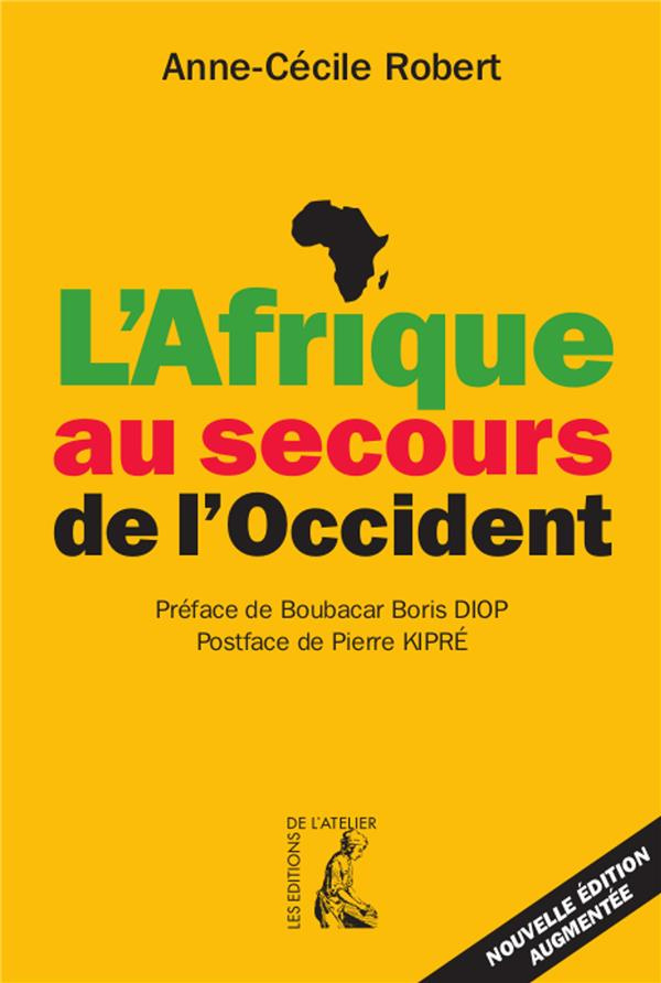 L'Afrique au secours de l'Occident. 3e édition revue et augmentée