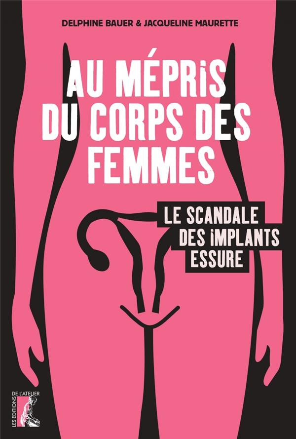 Au mépris du corps des femmes. Le scandale des implants Essure