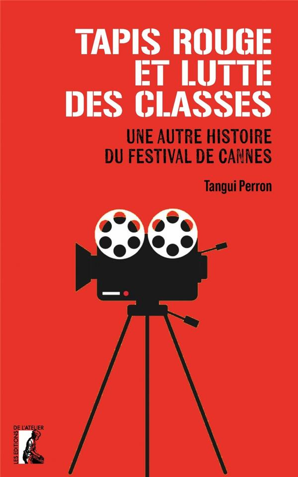 Tapis rouge et luttes des classes. Une autre histoire du festival de Cannes