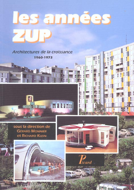 Les années ZUP. Architectures de la croissance 1960-1973