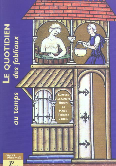 Le quotidien au temps des fabliaux. Textes, images, objets