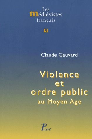 Violence et ordre public au Moyen Age