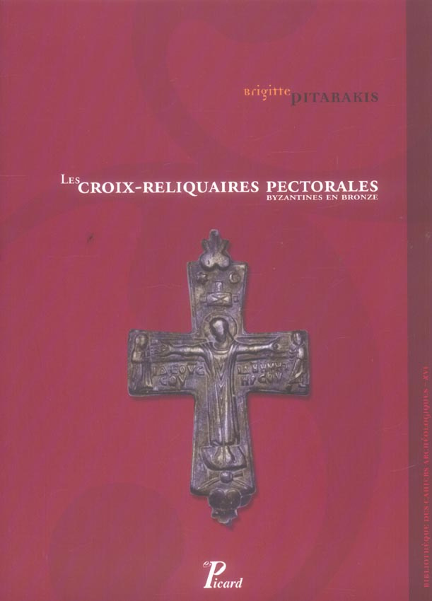 Les croix-reliquaires pectorales byzantines en bronze