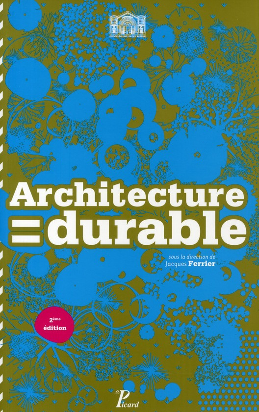 Architecture = durable. 30 architectes, 30 projets en Ile-de-France, 2e édition