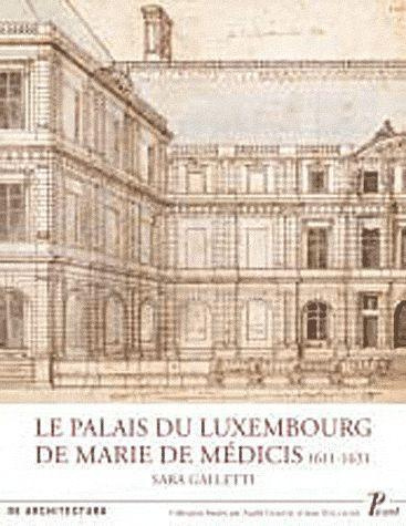 Palais du Luxembourg et Marie de Médicis, 1611-1631