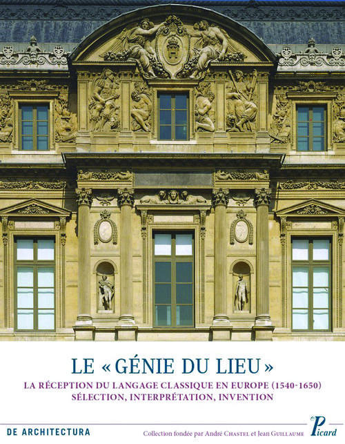 Le génie du lieu. La réception du langage classique en Europe (1540-1650) : sélection, interprétatio