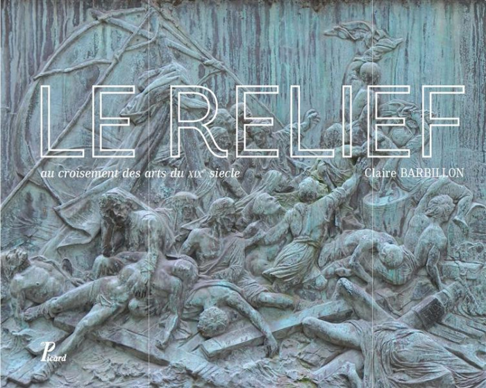 Le relief, au croisement des arts du XIXe siècle