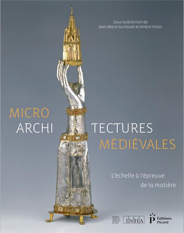 Microarchitectures médiévales. L'échelle à l'épreuve de la matière, Textes en français et anglais