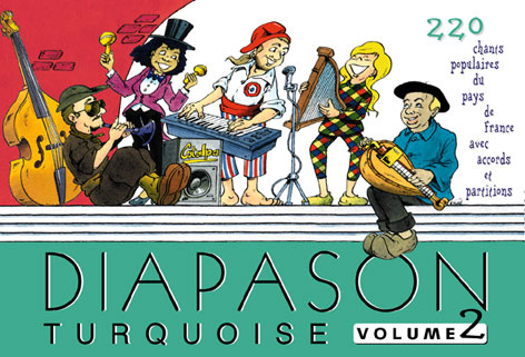 Diapason Turquoise. Tome 2, Chants populaires du pays France avec "guide-chants" sur Internet