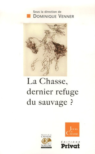 La Chasse, dernier refuge du sauvage ?
