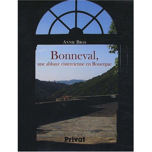 Bonneval. Une abbaye cistercienne en Rouergue