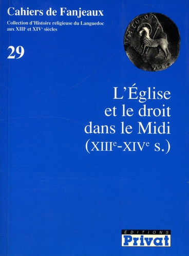 L'Eglise et le droit dans le Midi. XIIIe-XIVe siècle