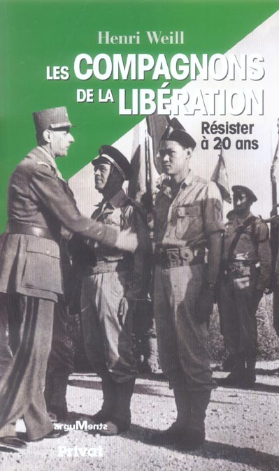 Les compagnons de la Libération. Résister à 20 ans