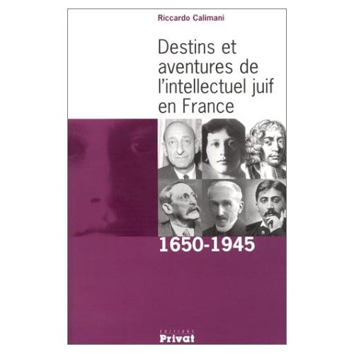 DESTINS ET AVENTURES DE L'INTELLECTUEL JUIF T1 - 1650/1945
