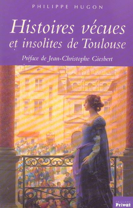 HISTOIRES INSOLITES DE TOULOUSE NELLE EDITION