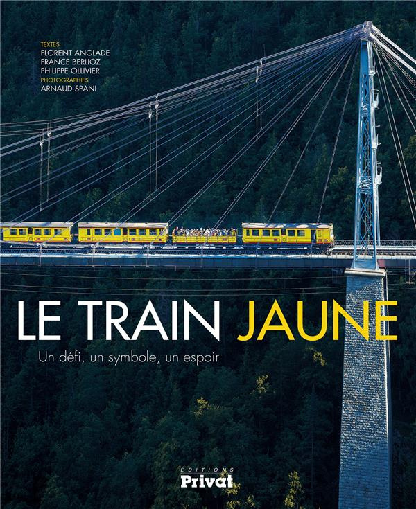 Le train jaune. Un défi, un symbole, un espoir