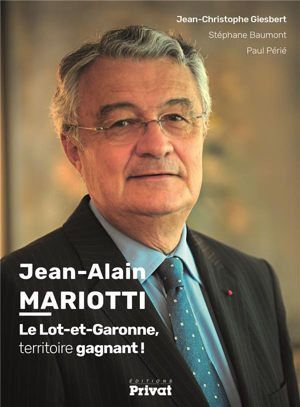 Jean-Alain Mariotti. Le Lot-et-Garonne, territoire gagnant !