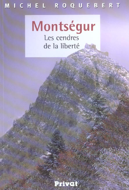 Montségur, Les cendres de la liberté