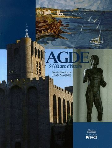 Agde. 2600 ans d'histoire