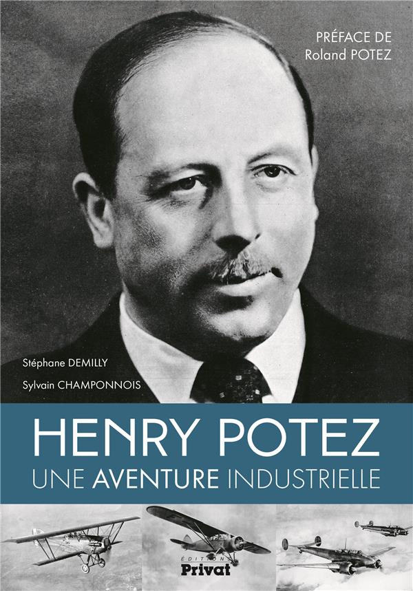 Henry Potez. Une aventure industrielle