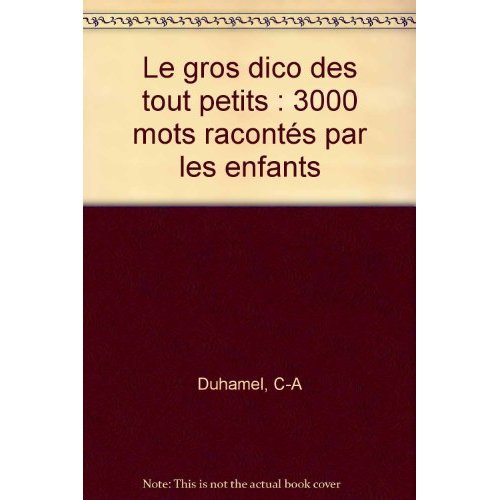 LE GROS DICO DES TOUT PETITS