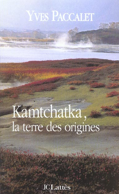 Kamtchatka, la terre des origines
