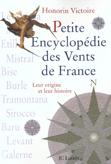 Petite encyclopédie des vents de France. Leur origine et leur histoire