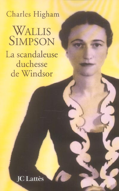 Wallis Simpson. La scandaleuse duchesse de Windsor