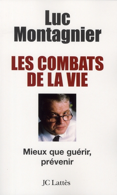 Les combats de la vie. Mieux que guérir, prévenir